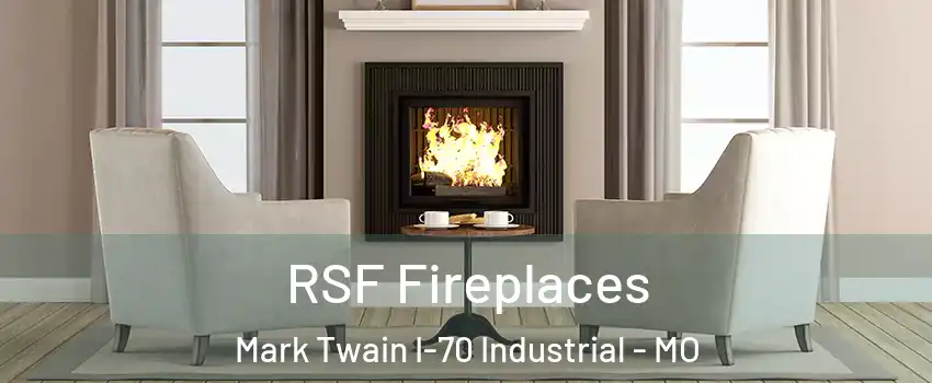 RSF Fireplaces Mark Twain I-70 Industrial - MO
