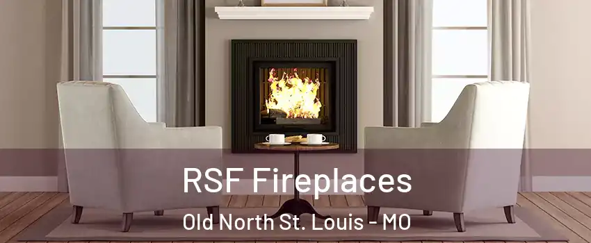 RSF Fireplaces Old North St. Louis - MO
