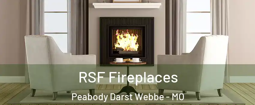 RSF Fireplaces Peabody Darst Webbe - MO