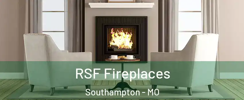 RSF Fireplaces Southampton - MO