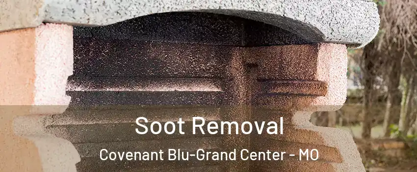Soot Removal Covenant Blu-Grand Center - MO