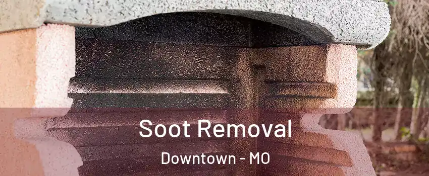 Soot Removal Downtown - MO