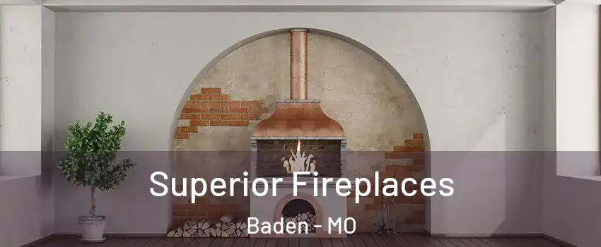 Superior Fireplaces Baden - MO