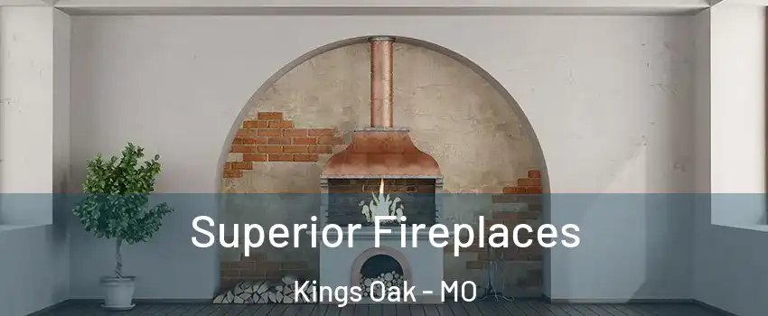 Superior Fireplaces Kings Oak - MO