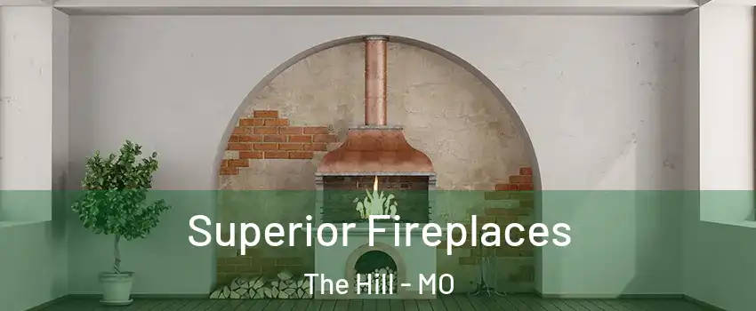 Superior Fireplaces The Hill - MO