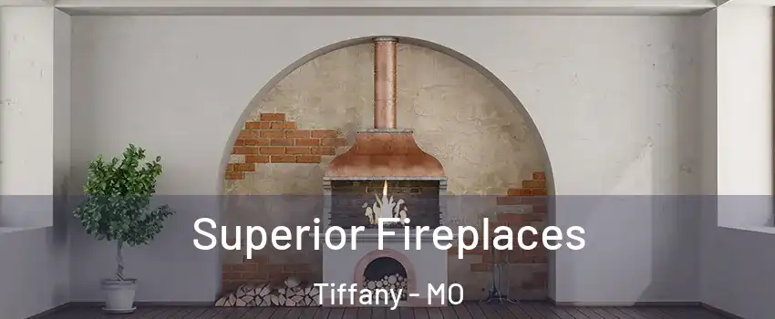 Superior Fireplaces Tiffany - MO