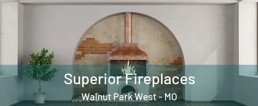Superior Fireplaces Walnut Park West - MO