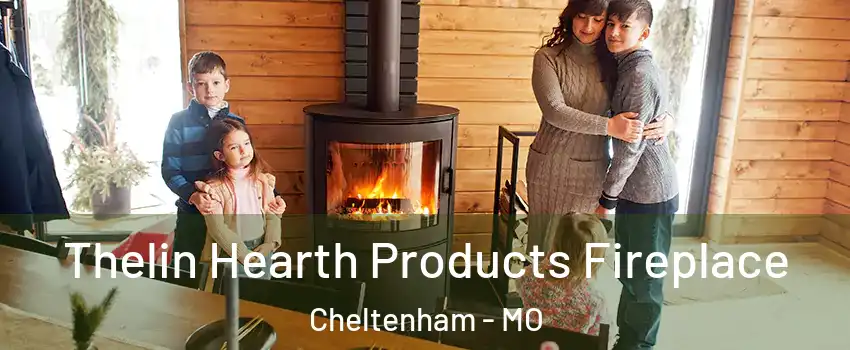 Thelin Hearth Products Fireplace Cheltenham - MO