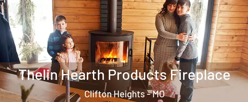 Thelin Hearth Products Fireplace Clifton Heights - MO