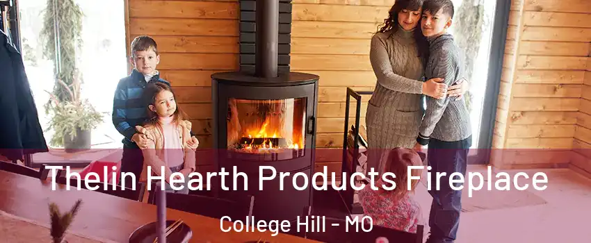 Thelin Hearth Products Fireplace College Hill - MO