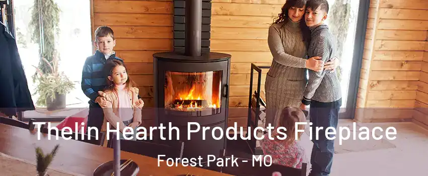 Thelin Hearth Products Fireplace Forest Park - MO