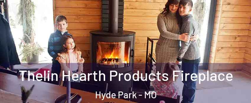 Thelin Hearth Products Fireplace Hyde Park - MO