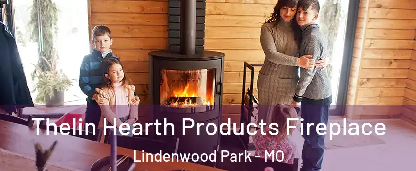 Thelin Hearth Products Fireplace Lindenwood Park - MO