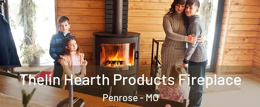 Thelin Hearth Products Fireplace Penrose - MO