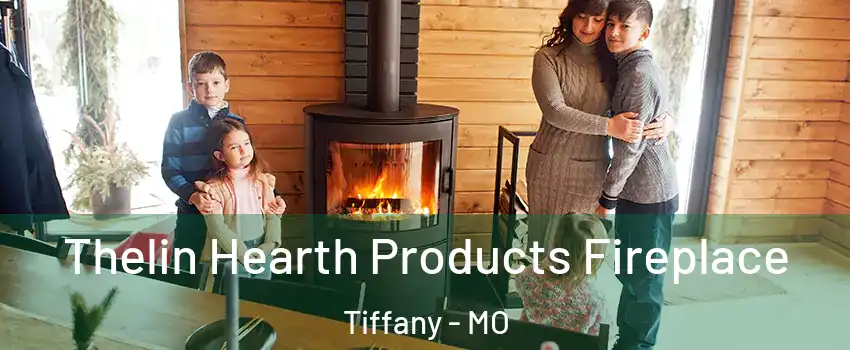 Thelin Hearth Products Fireplace Tiffany - MO
