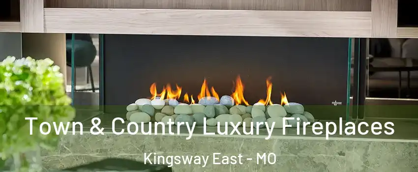 Town & Country Luxury Fireplaces Kingsway East - MO