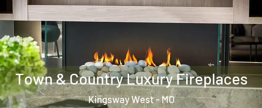 Town & Country Luxury Fireplaces Kingsway West - MO