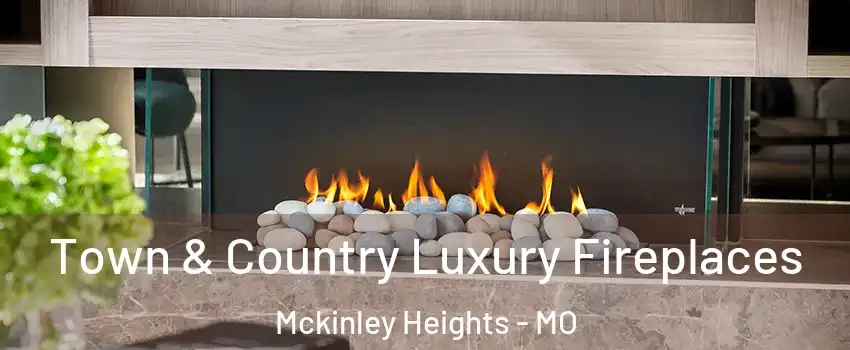 Town & Country Luxury Fireplaces Mckinley Heights - MO