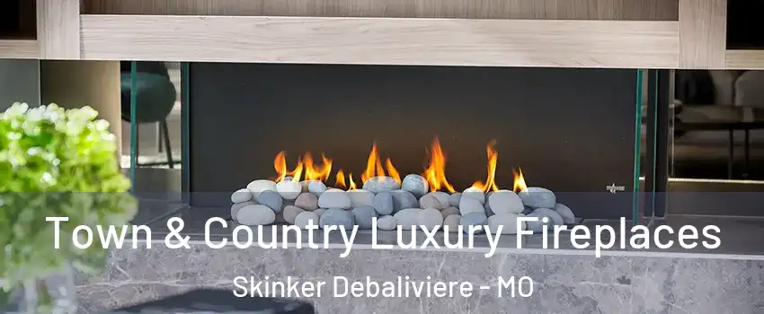 Town & Country Luxury Fireplaces Skinker Debaliviere - MO