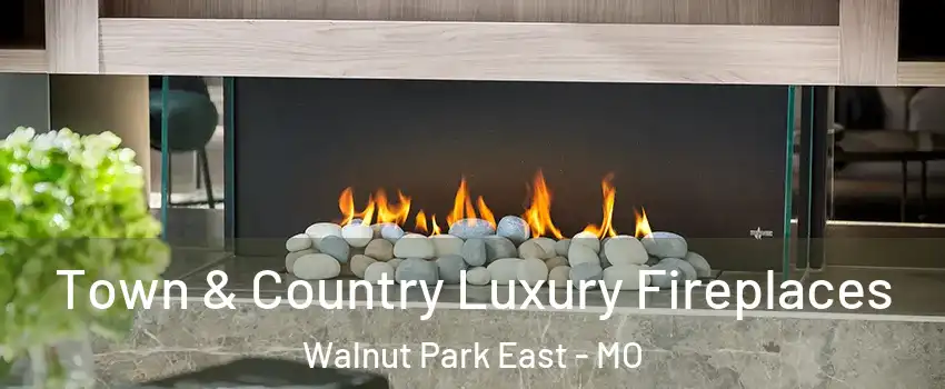 Town & Country Luxury Fireplaces Walnut Park East - MO
