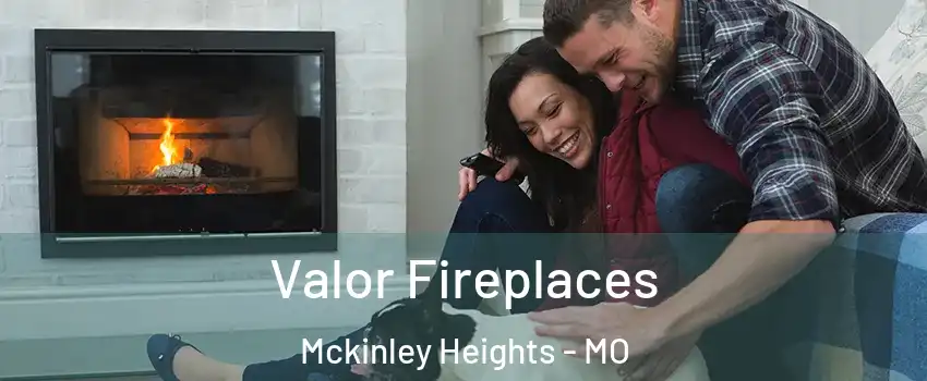 Valor Fireplaces Mckinley Heights - MO
