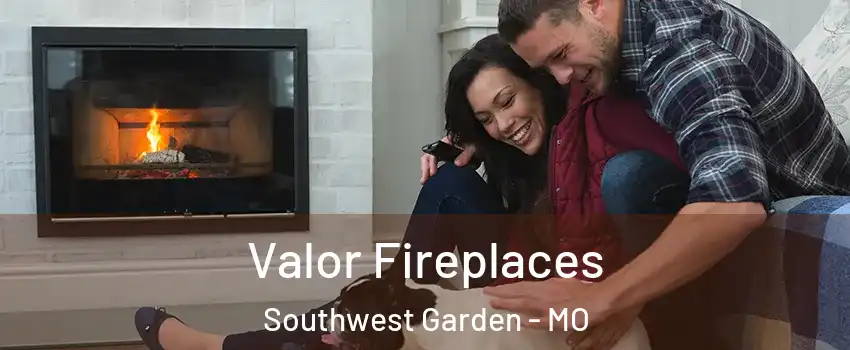 Valor Fireplaces Southwest Garden - MO