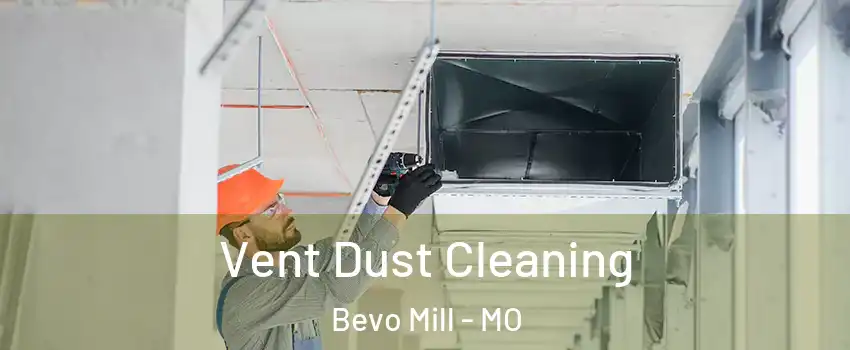 Vent Dust Cleaning Bevo Mill - MO