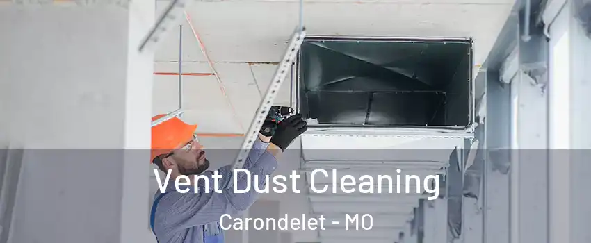 Vent Dust Cleaning Carondelet - MO
