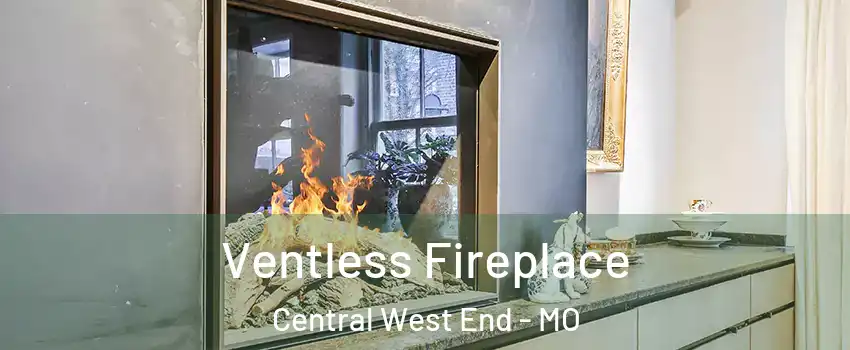 Ventless Fireplace Central West End - MO