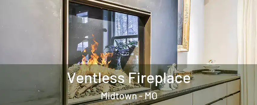 Ventless Fireplace Midtown - MO