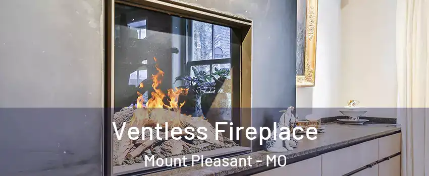 Ventless Fireplace Mount Pleasant - MO