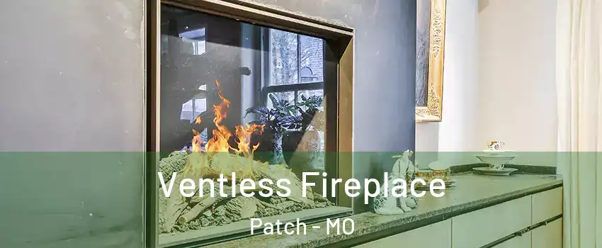 Ventless Fireplace Patch - MO