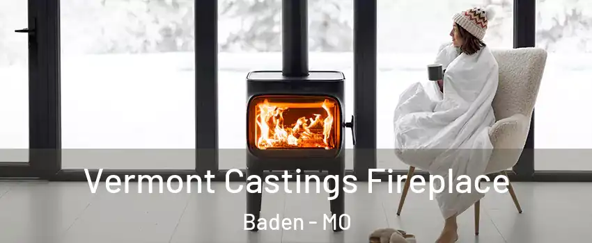Vermont Castings Fireplace Baden - MO