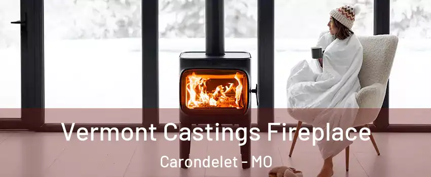 Vermont Castings Fireplace Carondelet - MO