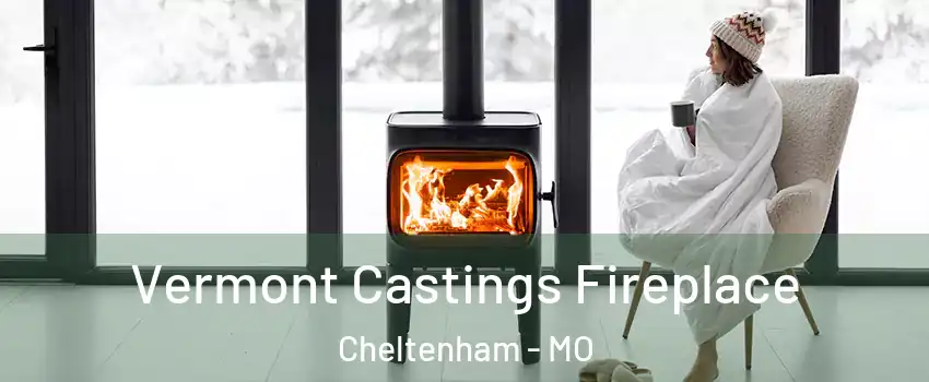 Vermont Castings Fireplace Cheltenham - MO