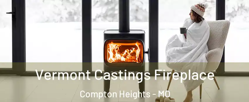 Vermont Castings Fireplace Compton Heights - MO