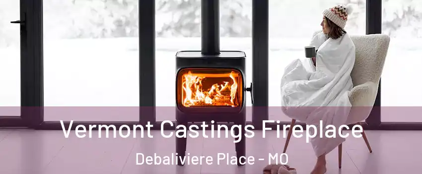 Vermont Castings Fireplace Debaliviere Place - MO