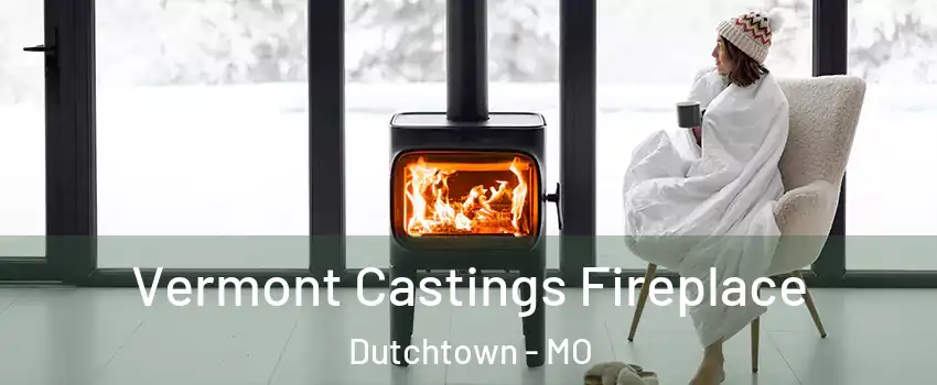 Vermont Castings Fireplace Dutchtown - MO