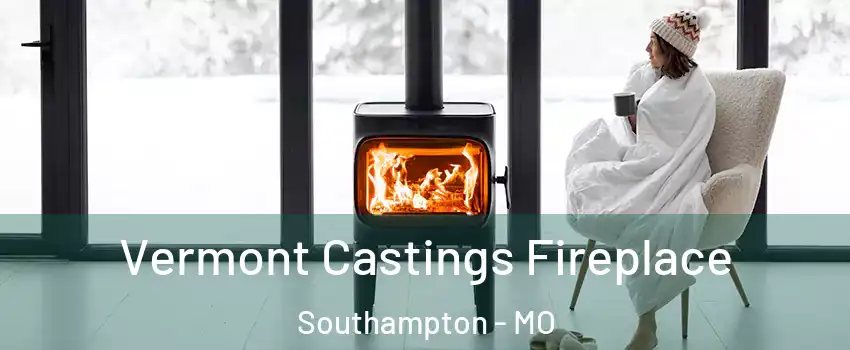 Vermont Castings Fireplace Southampton - MO