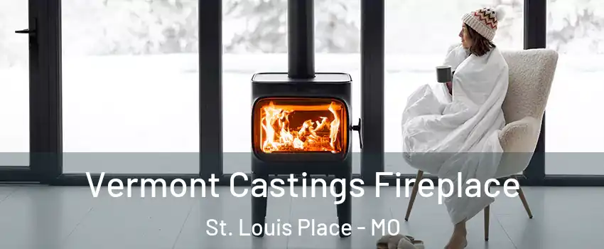 Vermont Castings Fireplace St. Louis Place - MO