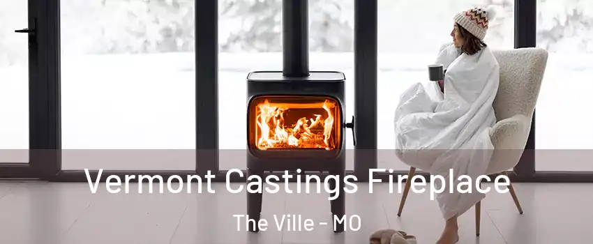 Vermont Castings Fireplace The Ville - MO