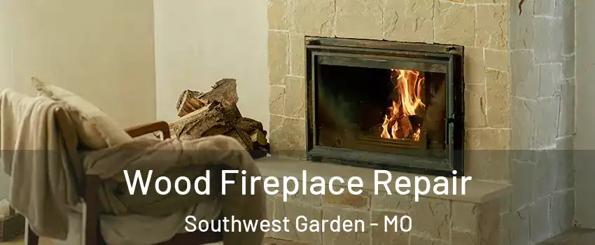 Wood Fireplace Repair Southwest Garden - MO