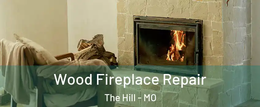 Wood Fireplace Repair The Hill - MO