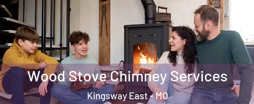 Wood Stove Chimney Services Kingsway East - MO
