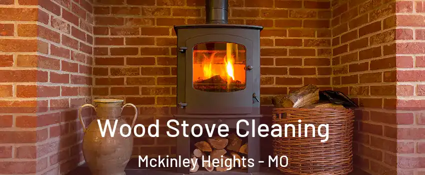 Wood Stove Cleaning Mckinley Heights - MO
