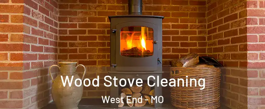 Wood Stove Cleaning West End - MO